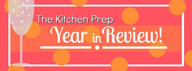 The Kitchen Prep: 2012 Year in Review! - The Kitchen Prep Blog