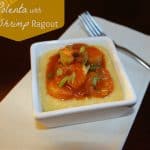 Soft Polenta with Shrimp Ragout